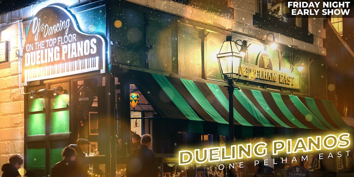 Dueling Pianos Friday Early Show