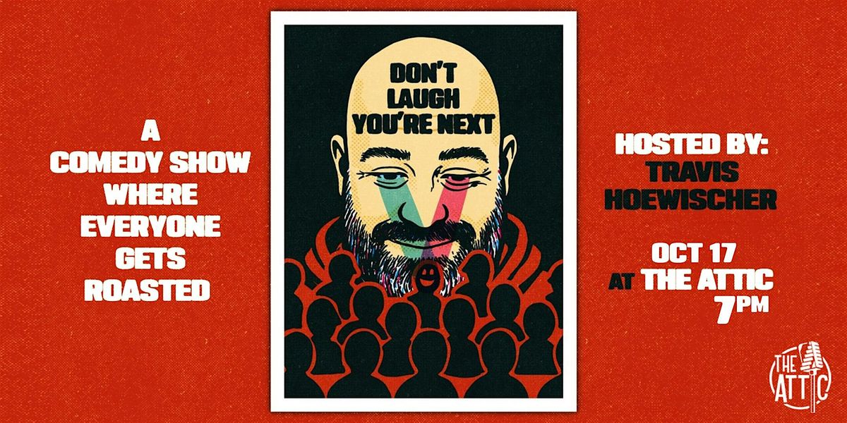 Travis Hoewischer - Don't Laugh You're Next at The Attic Comedy Club