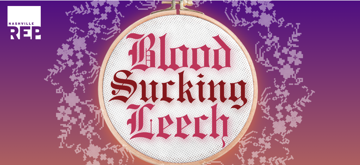 Blood Sucking Leech at Noah Liff Opera Center