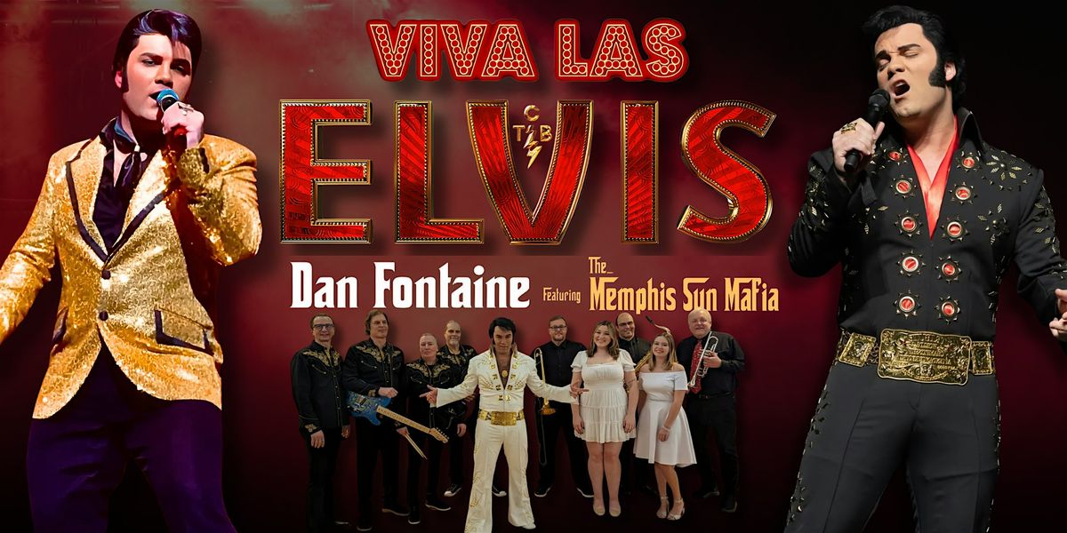 Viva Las Elvis! Tribute Show feat. Dan Fontaine and the Memphis Sun Mafia