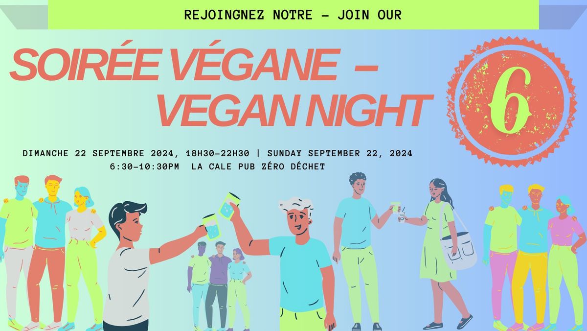 Soir\u00e9e v\u00e9gane #6 - Vegan night #6