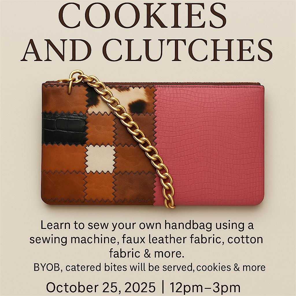 Clutches & Cookies : Handbag Sewing Class