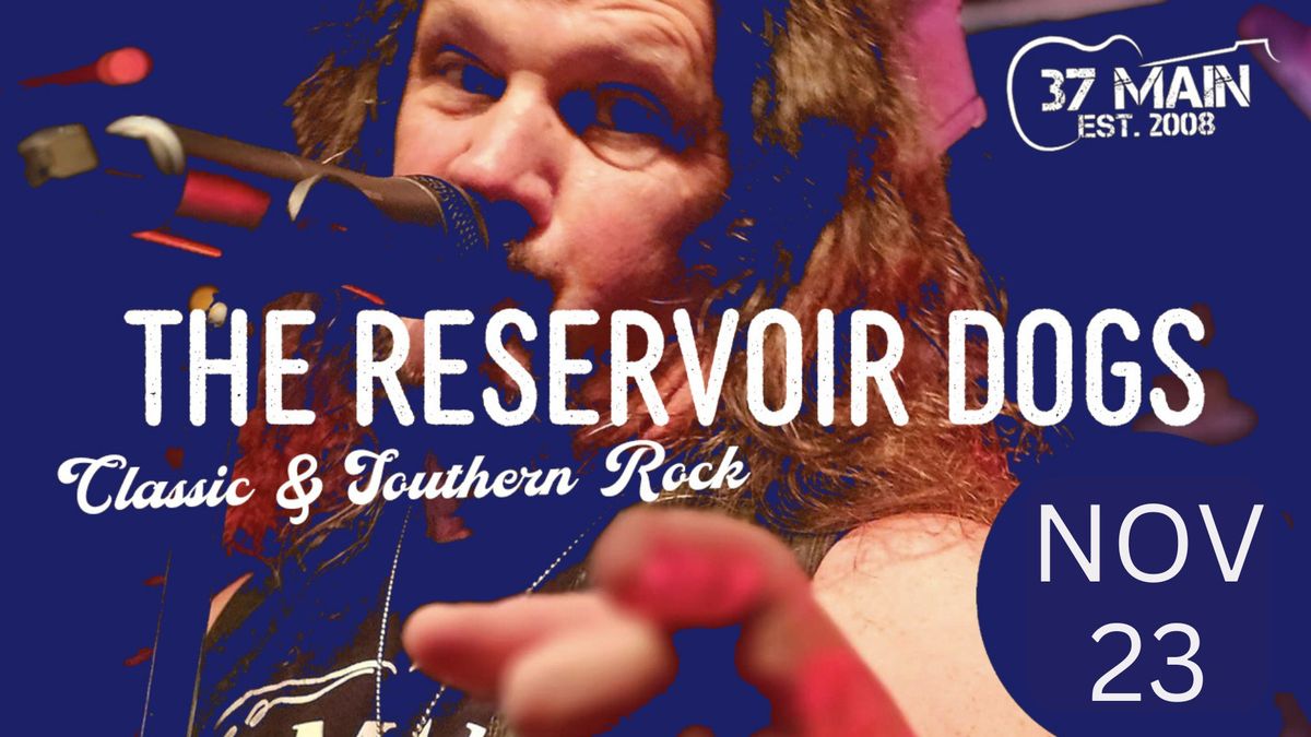 The Reservoir Dogs (Classic Rock, Hard Rock, Southern Rock) 