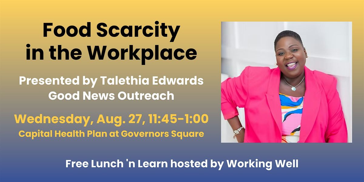 Lunch 'n Learn: Food Scarcity in the Workplace