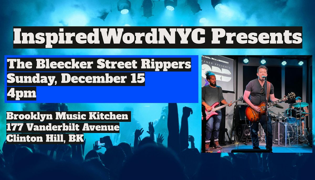 InspiredWordNYC Presents The Bleecker Street Rippers at BMK