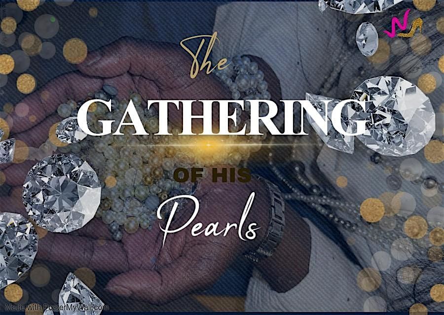 Women of Distinction: The Gathering of His Pearls