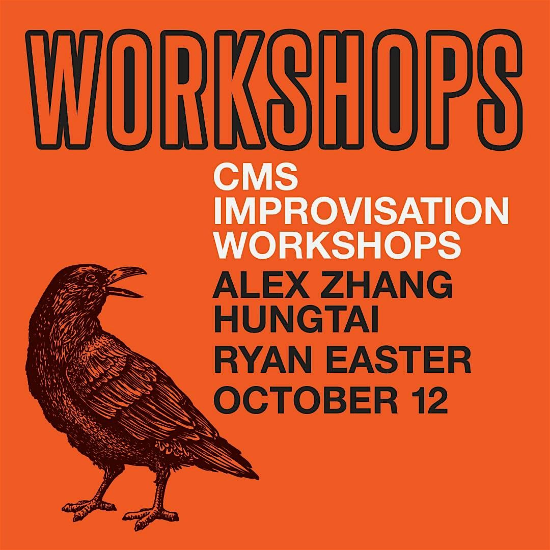 CMS October 12 Workshops with Alex Zhang Hungtai & Ryan Easter