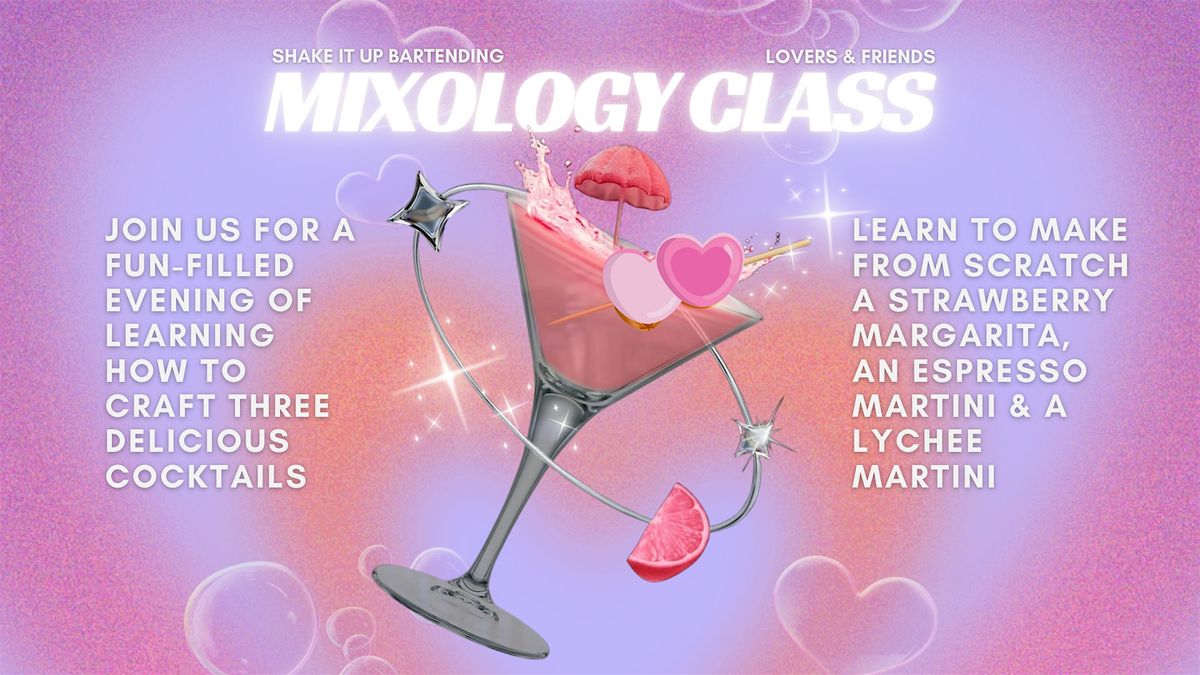 Lovers and Friends Mixology Class (Sunday Class)