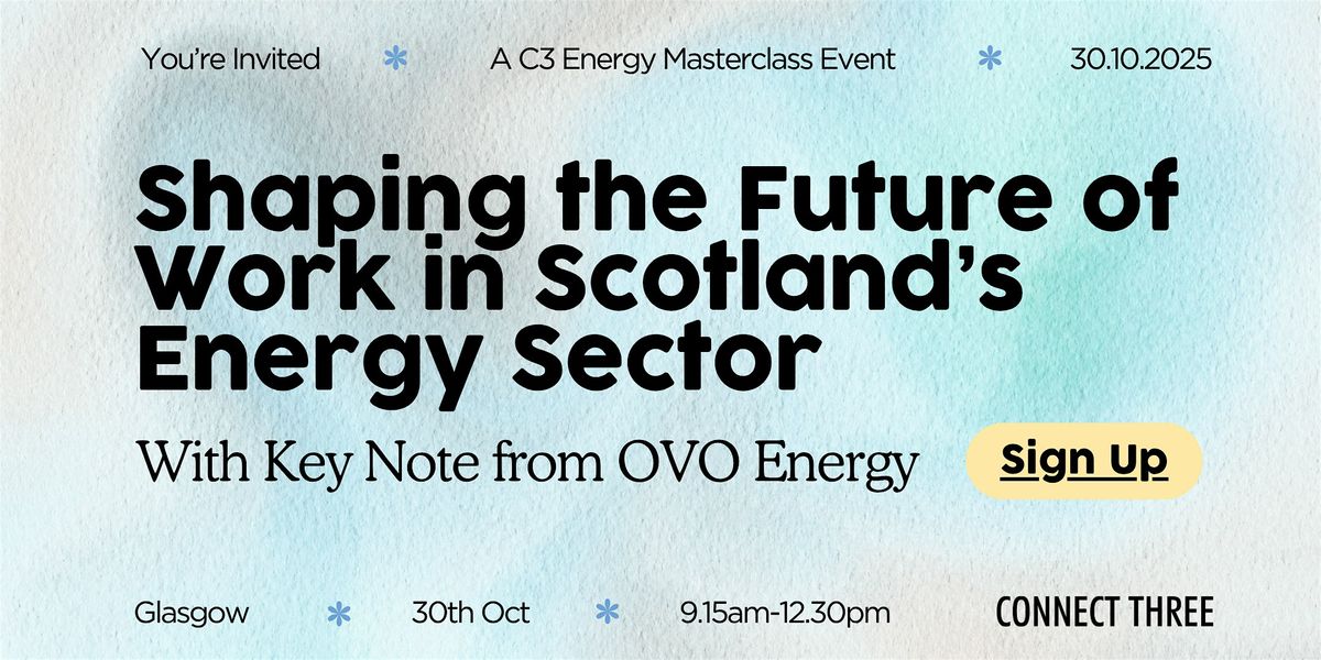 Masterclass: Shaping the Future of Work in Scotland\u2019s Energy Sector