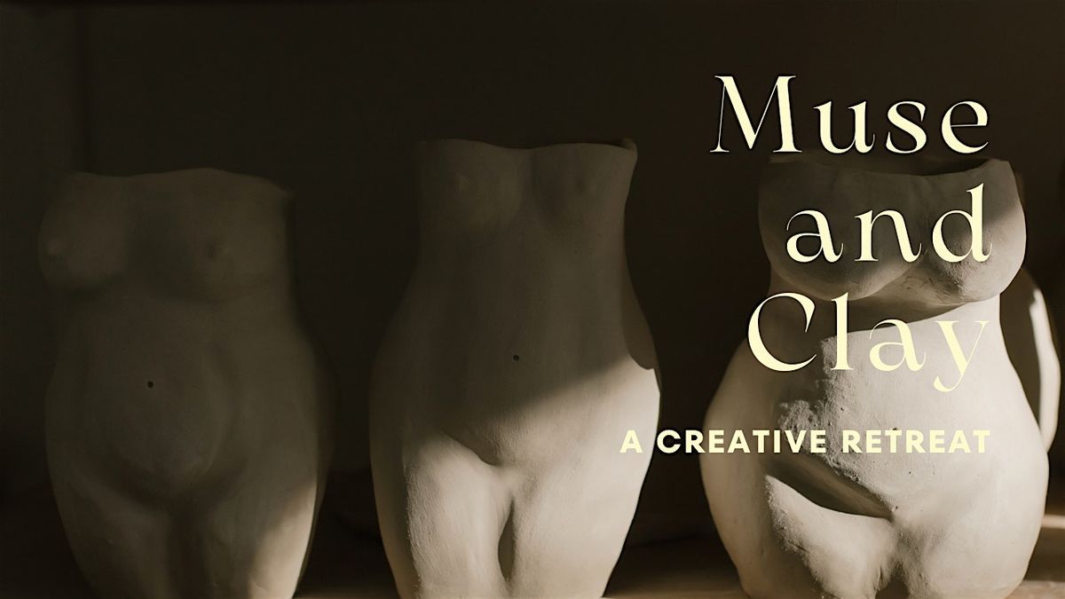 "Muse & Clay: A Creative Retreat"