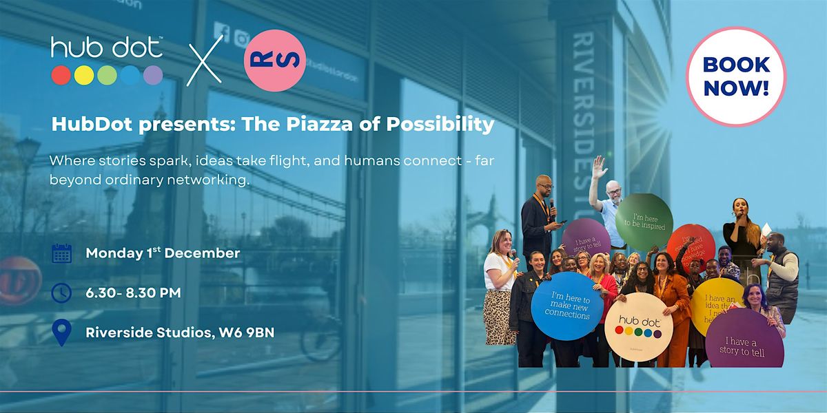 HubDot presents: The Piazza of Possibility