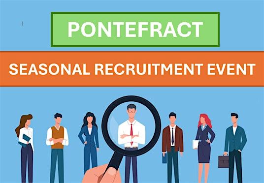 PONTEFRACT Seasonal Recruitment Event