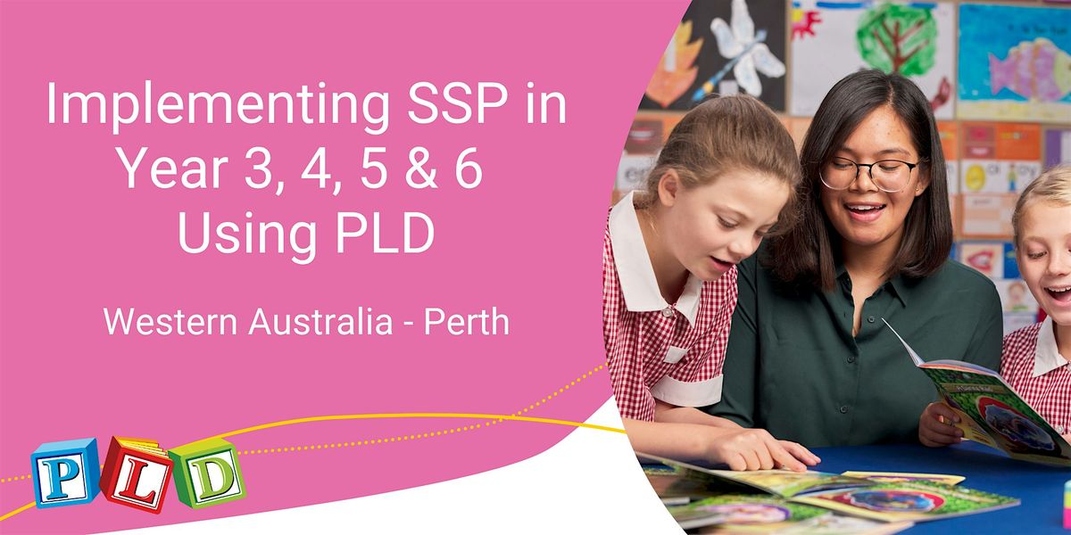 Implementing SSP in Years 3, 4, 5 & 6  Using PLD