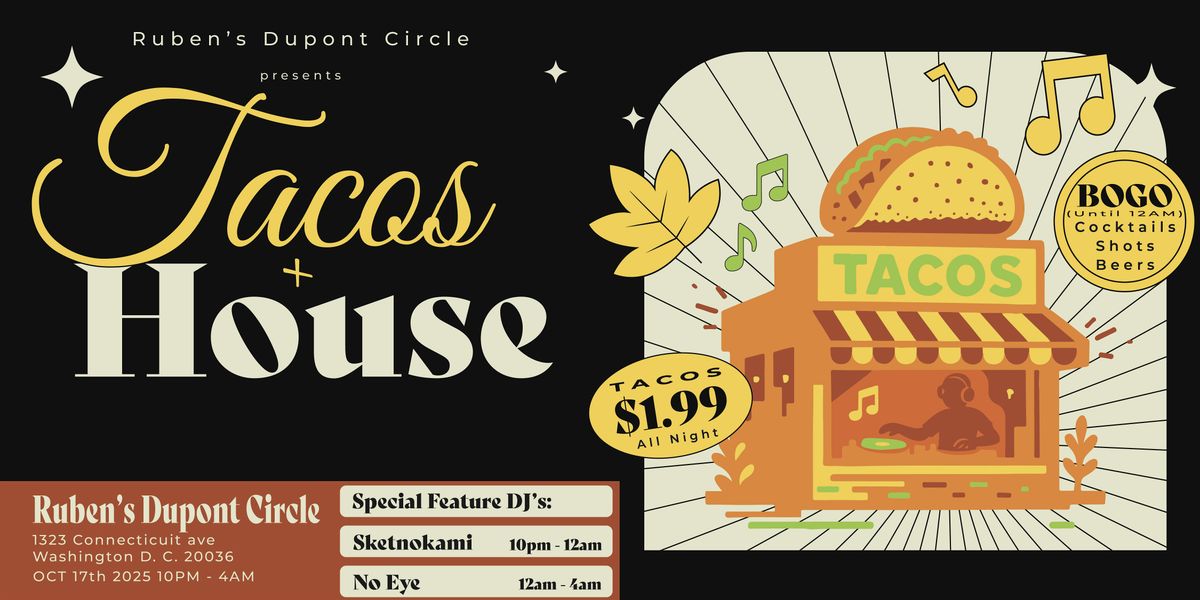 Tacos + House at Dupont Circle