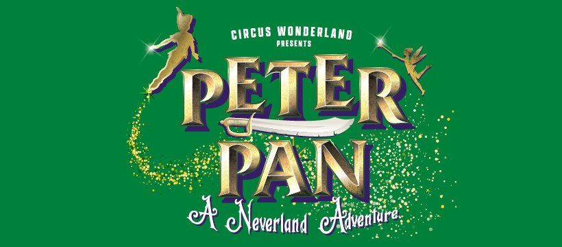 Circus Wonderland Presents Peter Pan - A Neverland Adventure a  