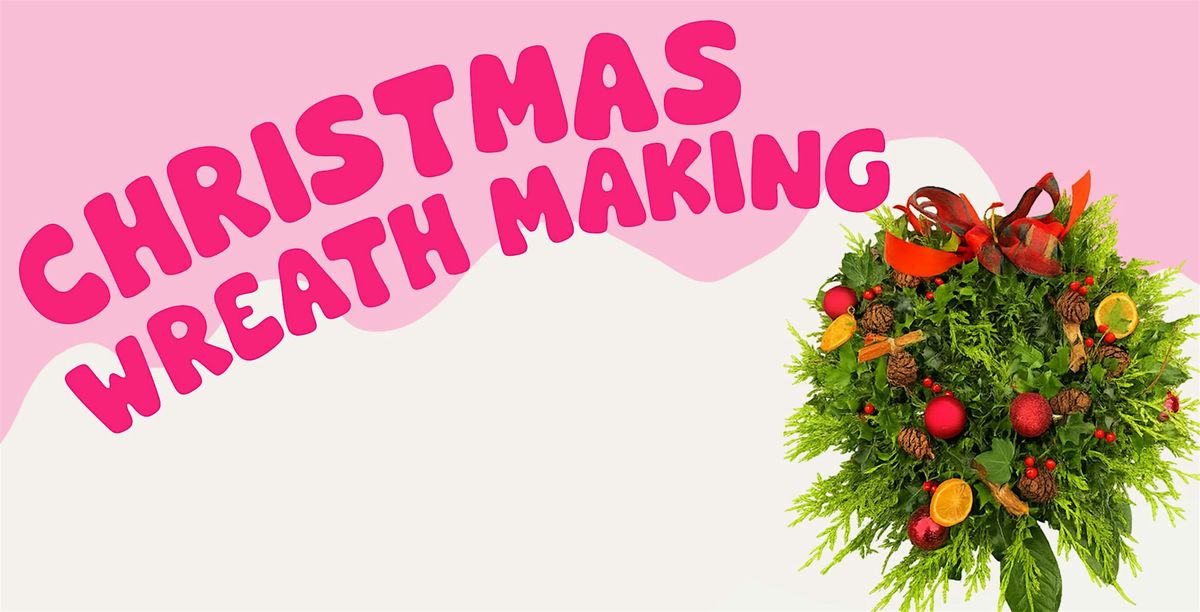 Christmas Wreath making