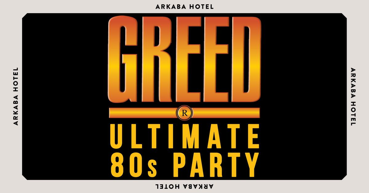 GREED - Ultimate 80's Party