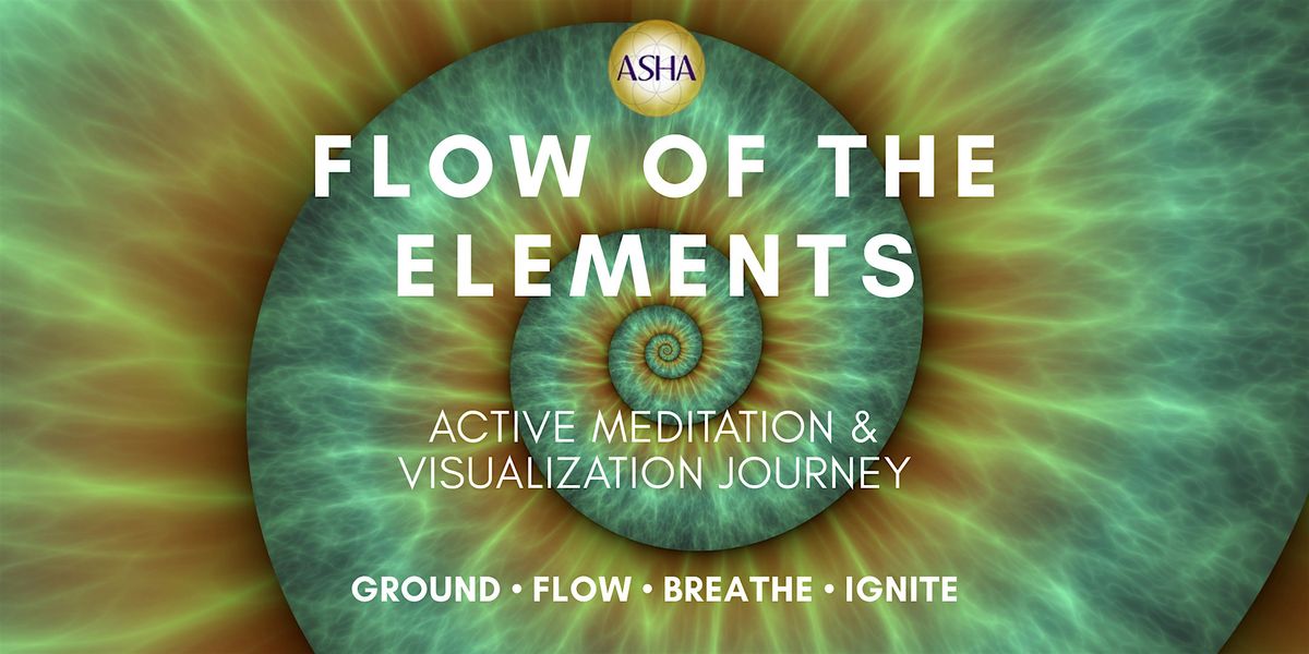 Flow of the Elements: Active Meditation & Visualization Journey