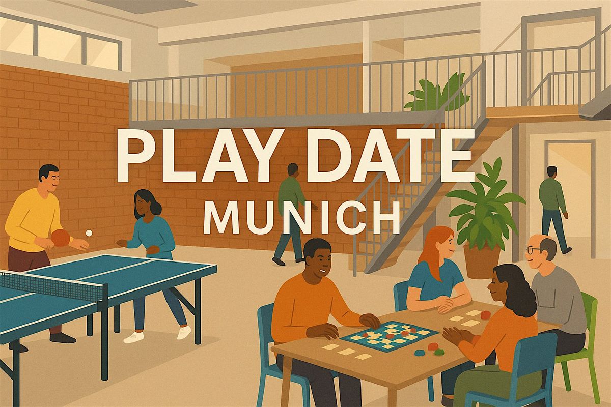 PLAY DATE M\u00fcnchen #6 - Lasst uns spielen!