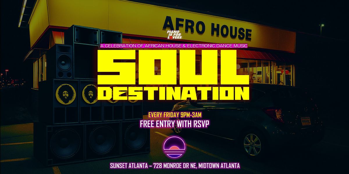 Soul Destination | FREE Entry | Afrohouse Gqom & Amapiano