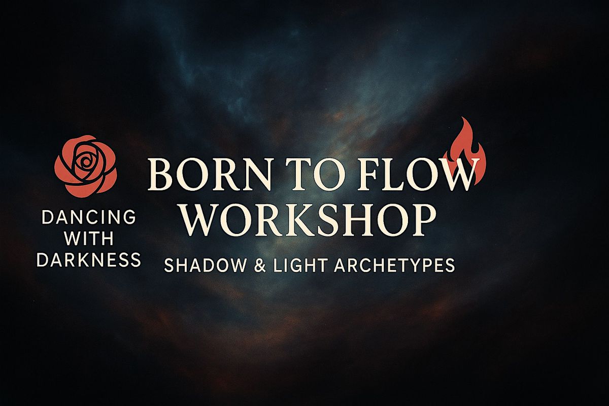 Born to Flow Workshop: Shadow & Light Archetypes for High-Achieving Women