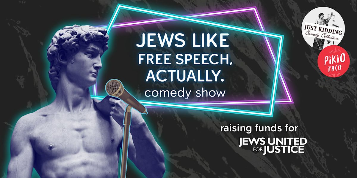 Jews Like Free Speech, Actually: Comedy Show