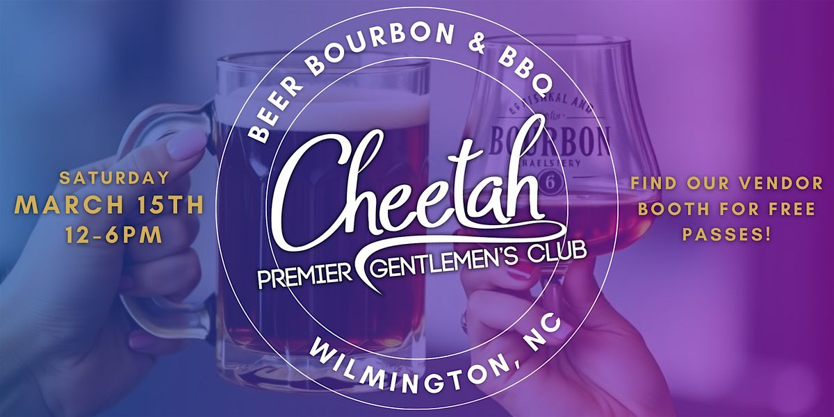 Cheetah @ Beer, Bourbon & BBQ Wilmington