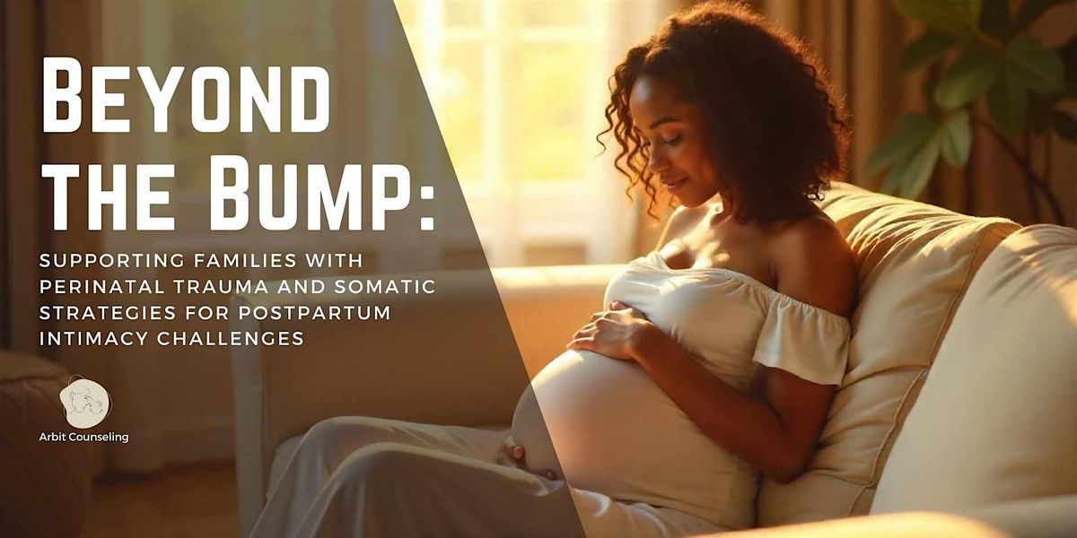 Beyond the Bump: Supporting Families with Perinatal Trauma