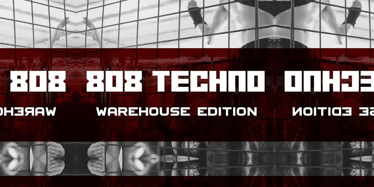 808 Techno - Warehouse Edition - 6:30hr Day Rave - by TRP