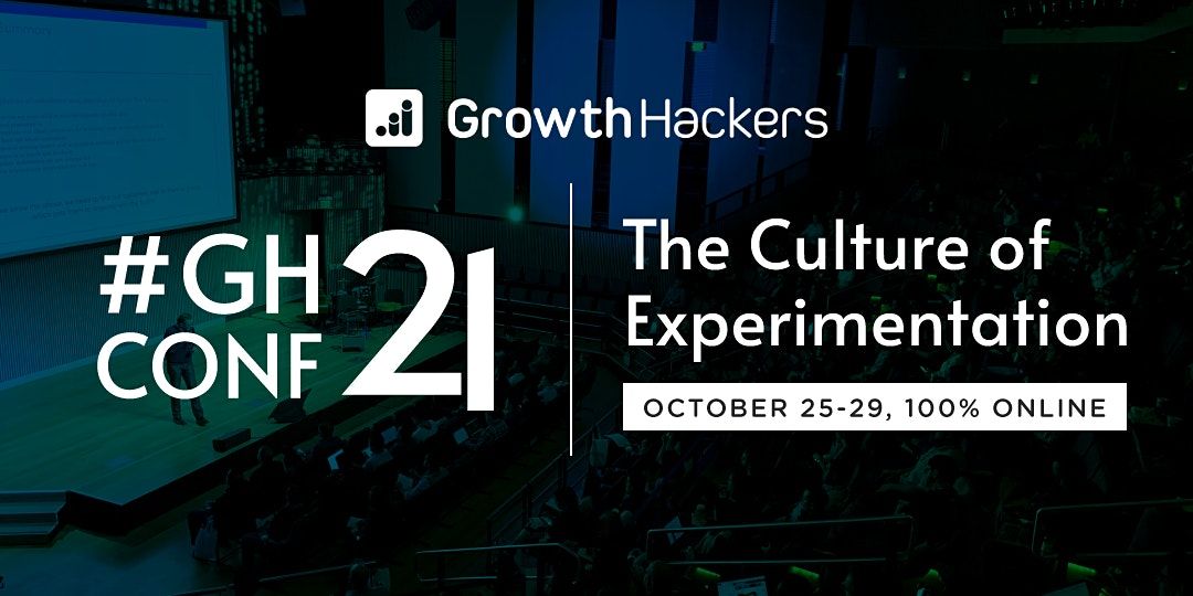 GrowthHackers Conference 2021 - #GHCONF21