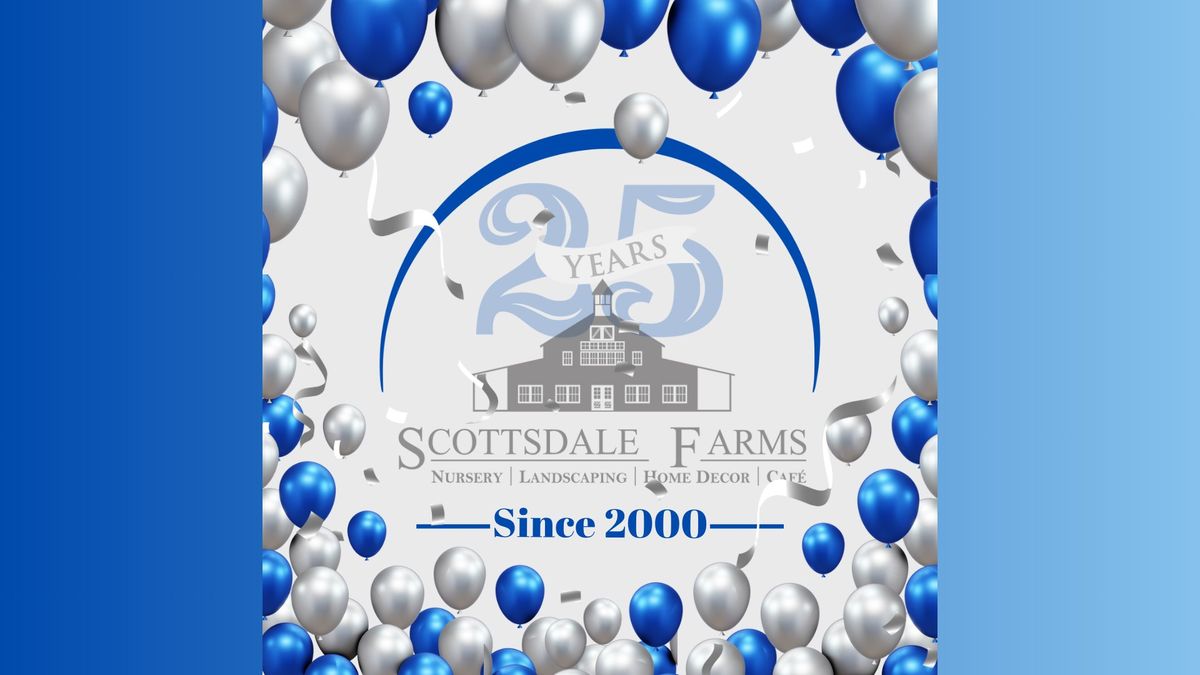 Scottsdale Farms 25th Anniversary Celebration