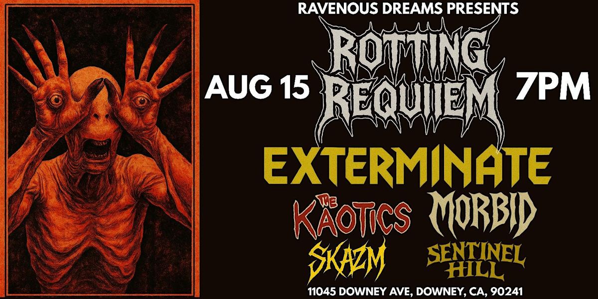 ROMING REQUIE | EXTERMINATE |  KAOTICS | MORBID | SKAZM
