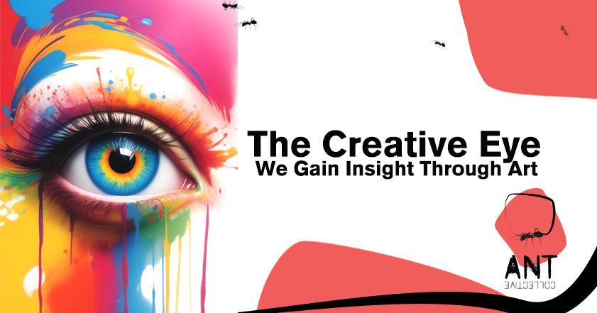 The Creative Eye \u2013 We Gain Insight Through Art   
