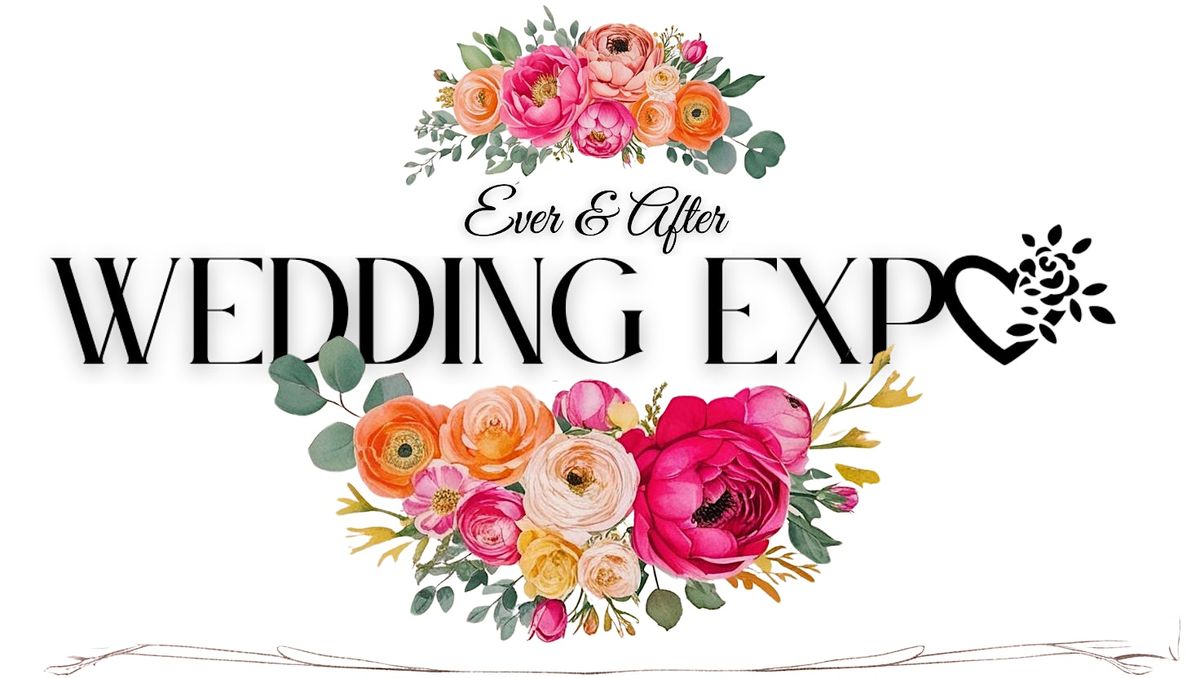 2026 Ever & After Wedding Expo