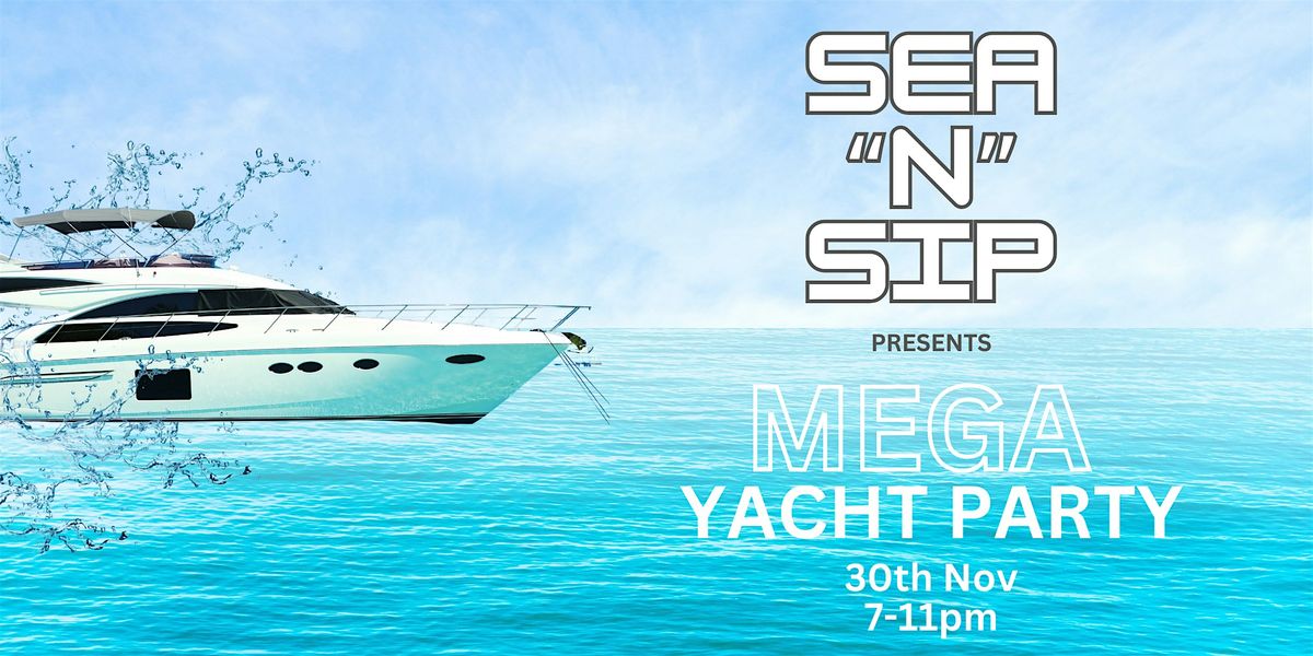 Sea "n" Sip Mega Yacht party