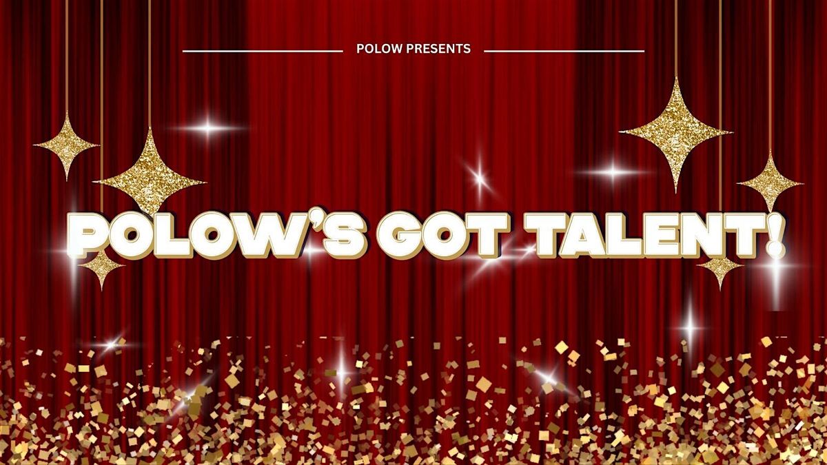 POLOW\u2019s Got Talent!