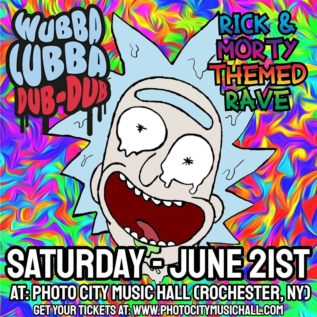 Wubba Lubba Dub-Dub : Rick & Morty Themed Rave - Rochester, NY