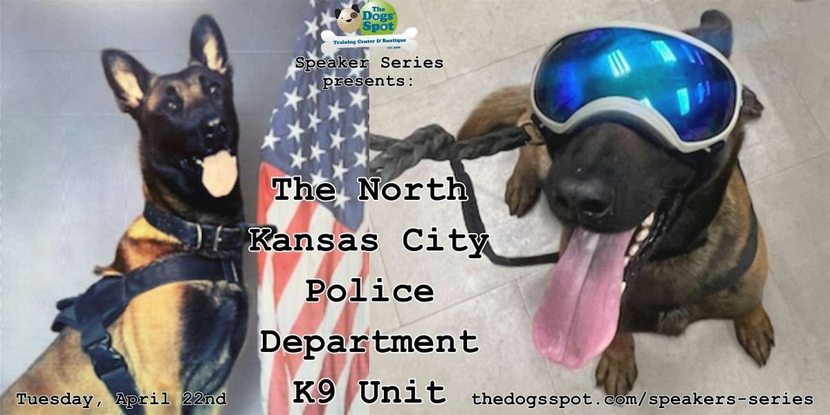 North KC Police Department K9 Unit - The Dogs' Spot's Speaker Series