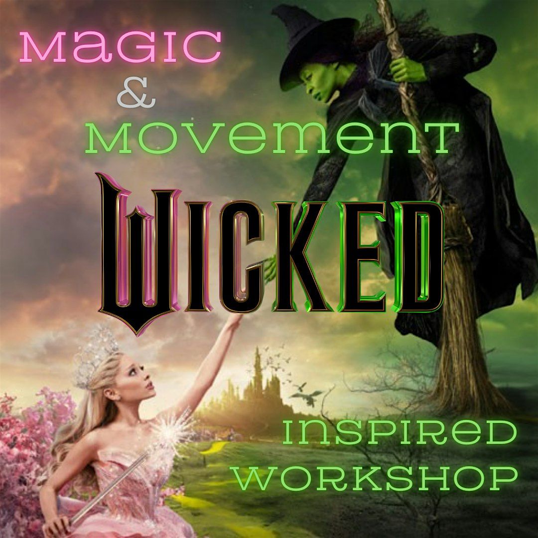 Magic & Movement: A Wicked-Inspired Workshop (Ages 6\u201312)