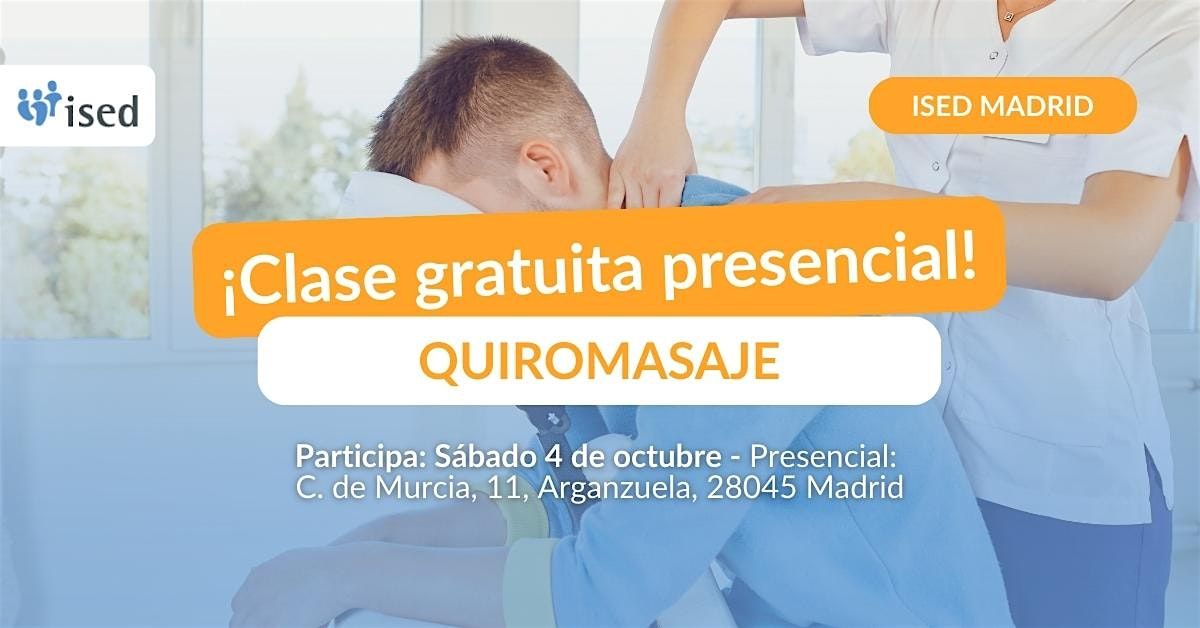 Clase GRATUITA - Convi\u00e9rtete en Quiromasajista con ISED Madrid