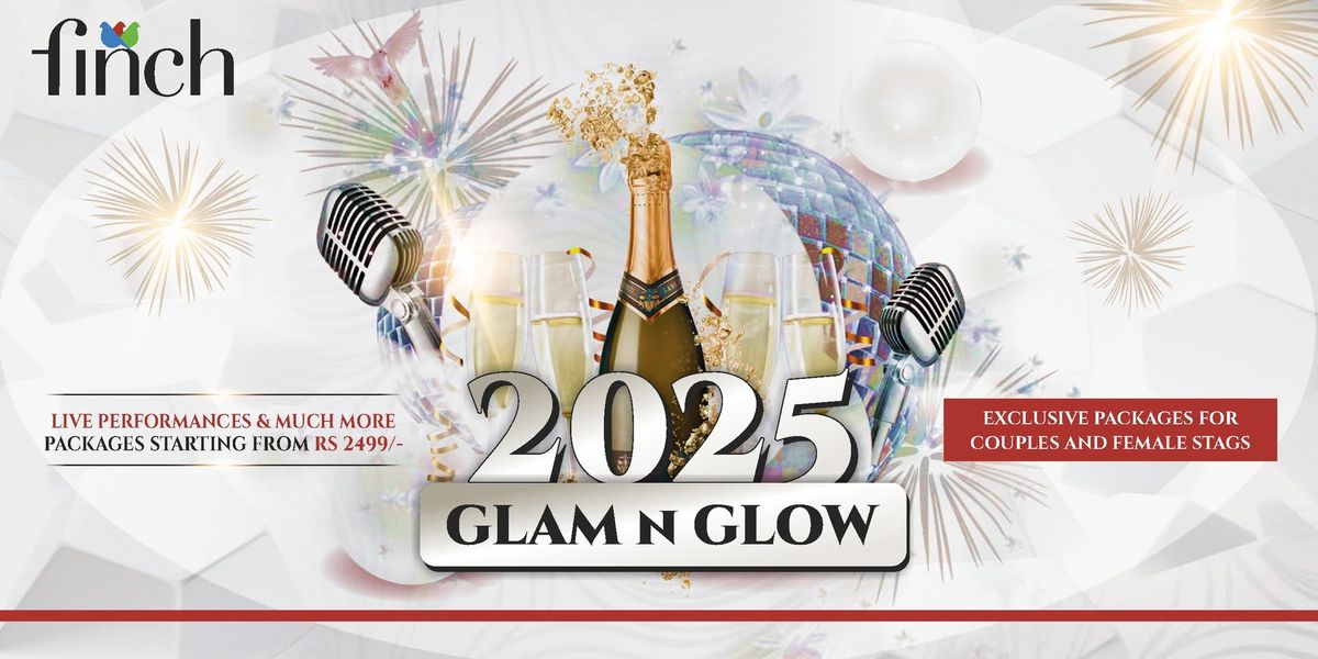 Glam N Glow 2025: New Year\u2019s Eve Celebration in Finch! | NY2025