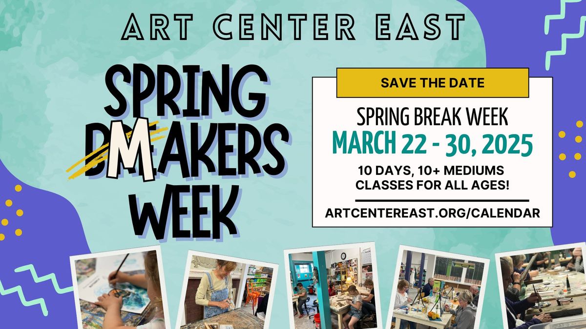 Art Center East | Spring Makers Week