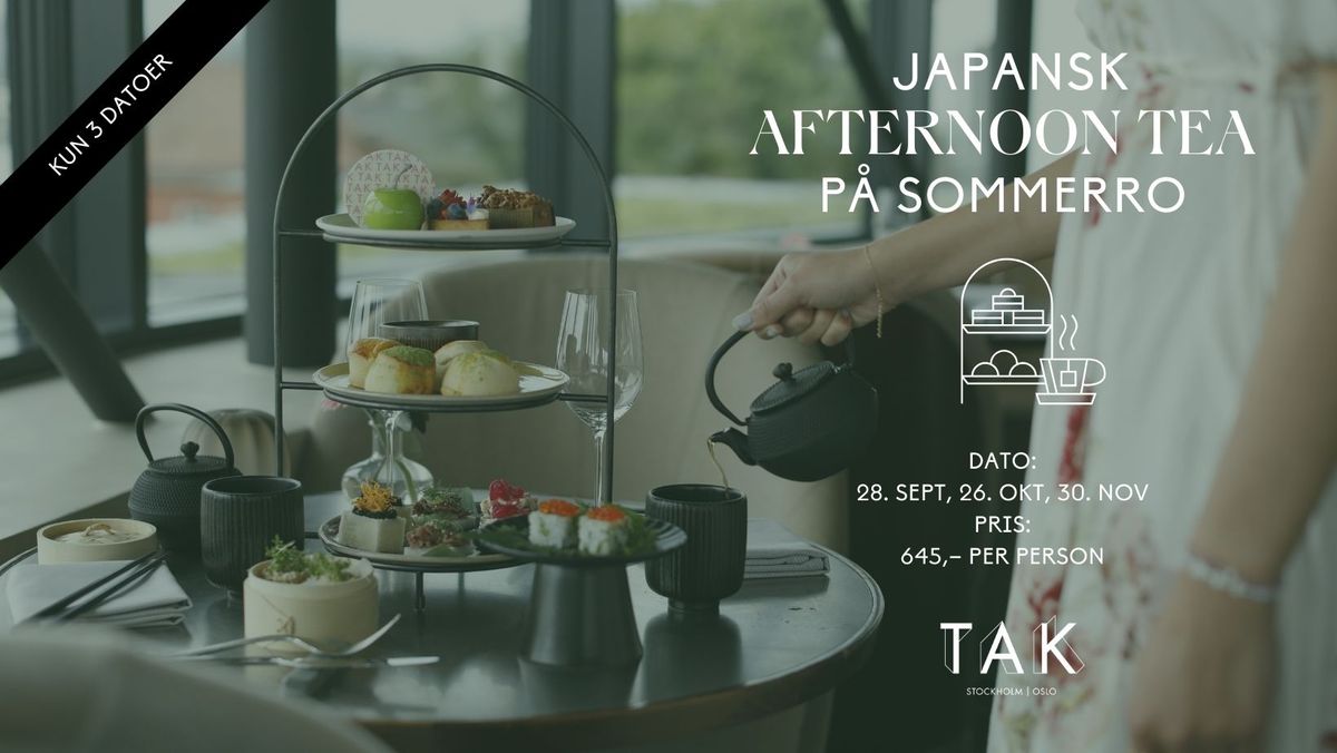 Japansk Afternoon Tea \ud83c\udf70\ud83c\udf75\ud83c\udf38 @TAK \/\/ Sommerro 