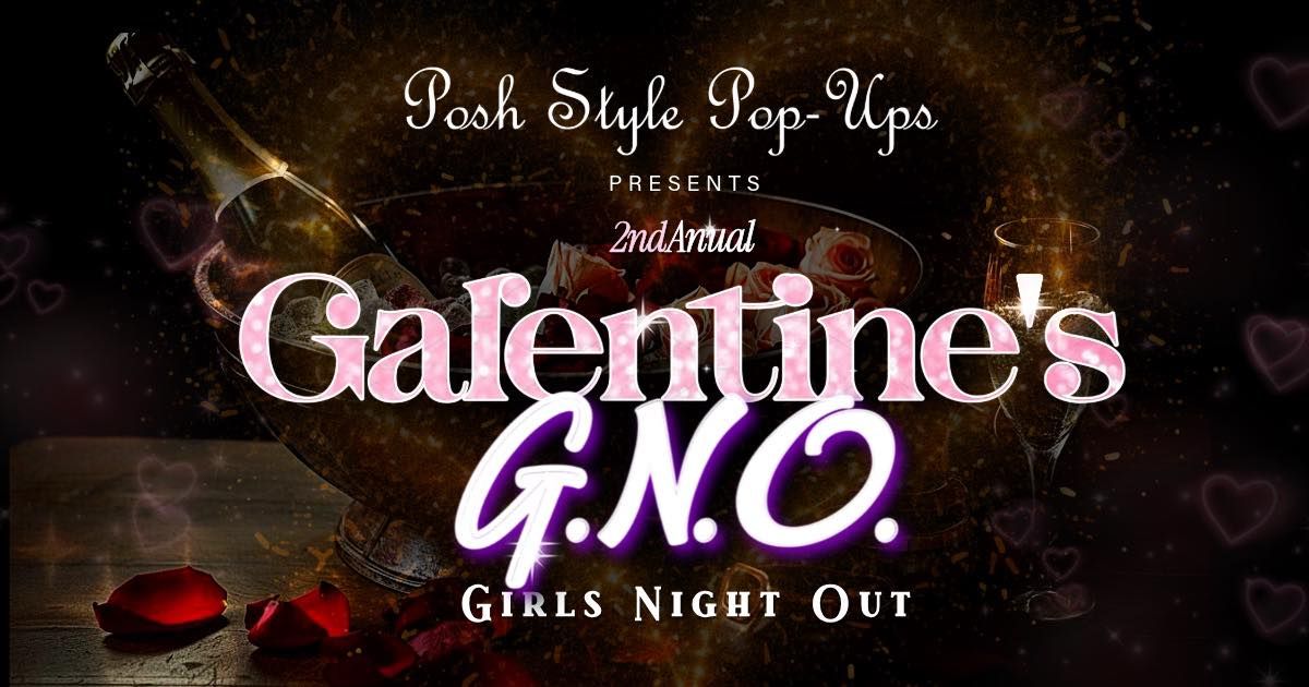 Posh Style Pop Ups Presents: 2nd Annual Galentine\u2019s G.N.O. \u2022 Brunch After Dark