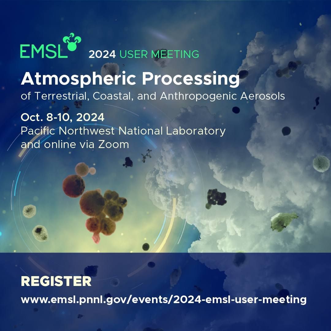 2024 EMSL User Meeting: Atmospheric Processing of Terrestrial, Coastal, and Anthropogenic Aerosols