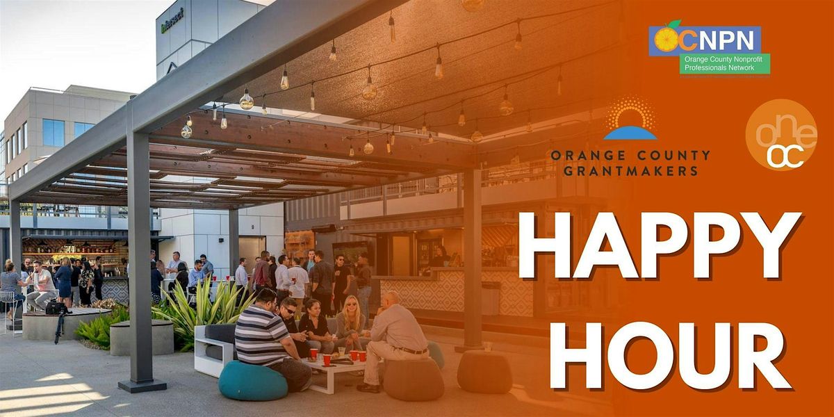 Nonprofit Happy Hour! Co-Hosted by OC Grantmakers, OneOC and OCNPN!