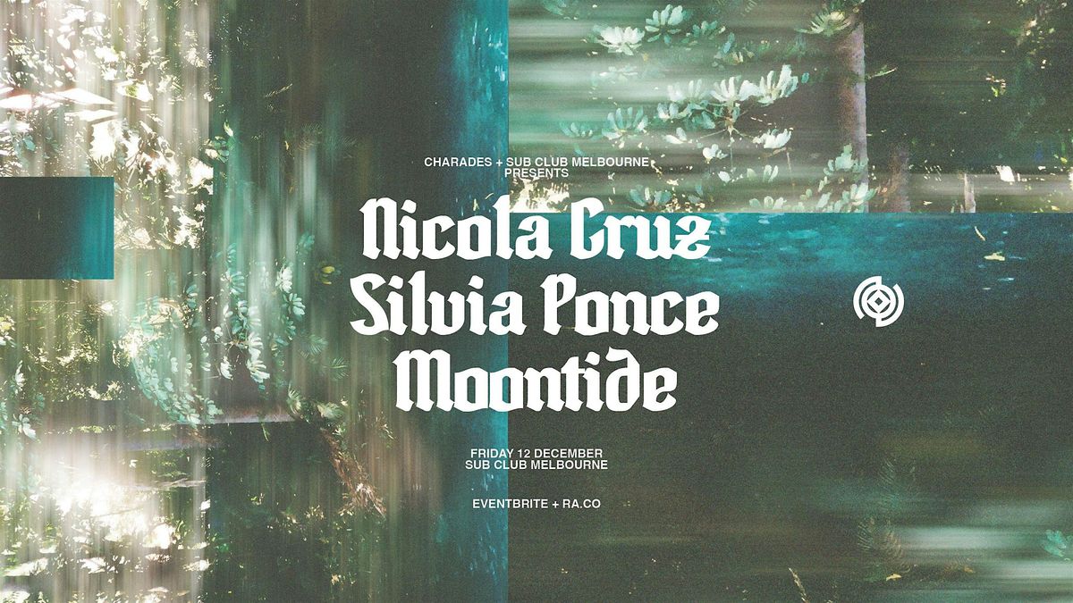 Charades Presents. NICOLA CRUZ [ECU] + SILVIA PONCE [ECU] + MOONTIDE