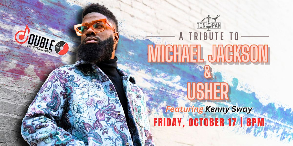 A Tribute to Michael Jackson & Usher ft: Kenny Sway