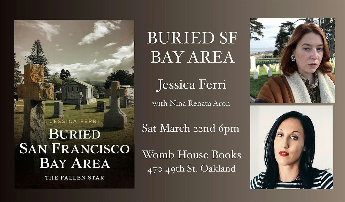 Buried San Francisco Bay Area: Jessica Ferri with Nina Renata Aron