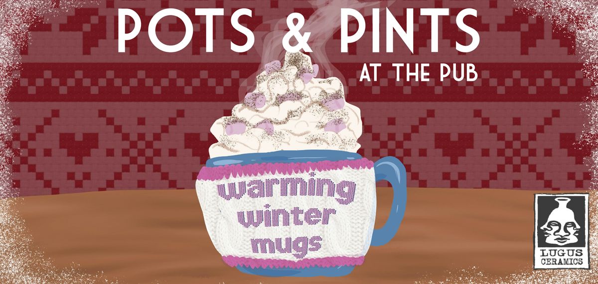 Pots & Pints: Warming Winter Mugs